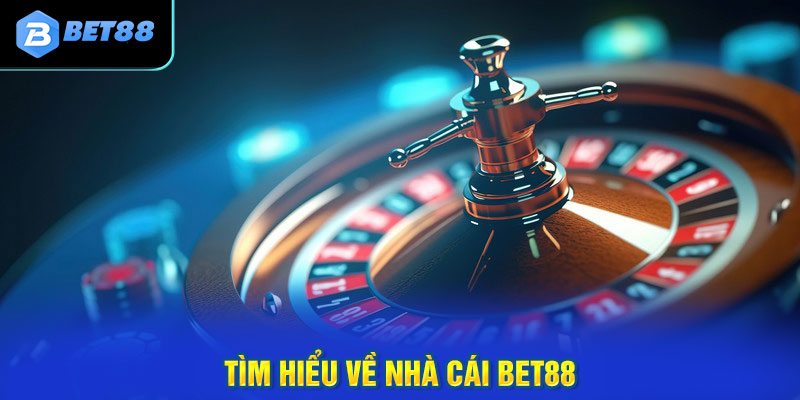 Tìm hiểu về nhà cái Bet88